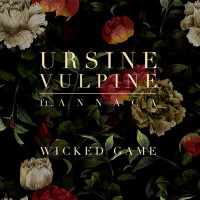 Ursine Vulpine & Annaca - Wicked Game