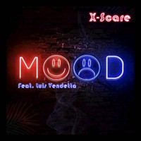 X-Scare - Mood (feat. Luis Vendetta)