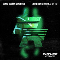 David Guetta & MORTEN - Something To Hold On To (feat.  Clementine Douglas) [Extended]