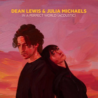 Dean Lewis & Julia Michaels - In A Perfect World (Acoustic)