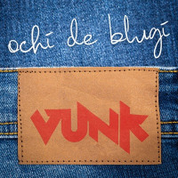 VUNK - Ochi de blugi