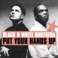 Black & White Brothers - Put Your Hands Up (DJ Tonka Full Version)