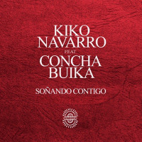 Kiko Navarro - Soñando Contigo (feat. Buika) [Kiko's Rework Of Yotam Avni Remix]