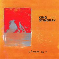 King Stingray - Lookin' Out