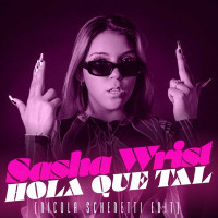 Sasha Wrist - Hola Que Tal (Nicola Schenetti Edit)