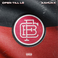 Open Till L8 & KAHUKX - CFB