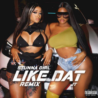 Stunna Girl & JT - Like Dat Remix