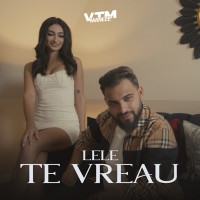 Lele & Manele VTM - Te vreau