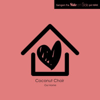 Coconut Choir - Our Home (feat. Embla Åslein)