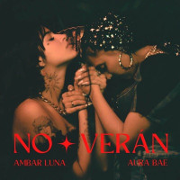 Ambar Luna & Aura BAE - No Verán