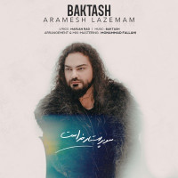 Baktash - Aramesh Lazemam