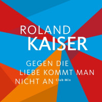 Roland Kaiser - Gegen die Liebe kommt man nicht an (Club Mix)