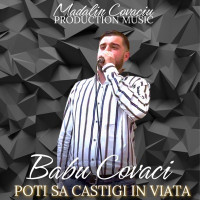 Madalin Covaciu - Poti Sa Castigi In Viata (Babu Covaci Remix)