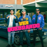 MC Danone, DJ THG & Dj Hm oliveira - Vem Quebrando