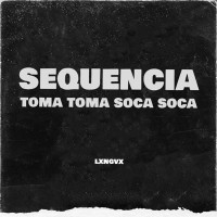 rxchrunner - Sequencia Toma Toma Soca Soca