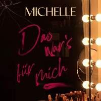 Michelle - Das war's für mich