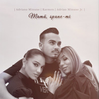 Adriana Minune, Karmen & Adrian Minune Jr. - Mamă, spune-mi