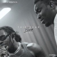 Victor Thompson & Gunna - THIS YEAR (Blessings) [feat. Ehis 'D' Greatest] [Remix]