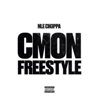 NLE Choppa - CMON FREESTYLE