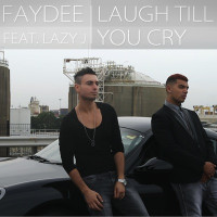 Faydee - Laugh Till You Cry (feat Lazy J)