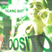 Gloosito - Talking Shit