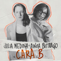 Julia Medina & Ainoa Buitrago - CARA B