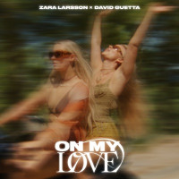 Zara Larsson & David Guetta - On My Love (Extended Version)