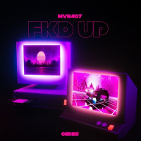 mvn407 - Fkd Up (2023 Remastered Version)