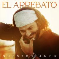 El Arrebato - Nuestro Amor