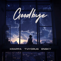 KRAPPA, TVIYDRUG & ENSKY - Goodbye