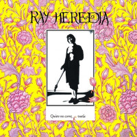 Ray Heredia - Lo Bueno y Lo Malo