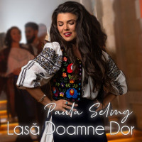 Paula Seling - Lasa Doamne Dor