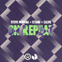 Steve Modana, KYANU & CALVO - On Repeat