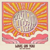 The Magician & A-Trak - Love On You (feat. Griff Clawson)