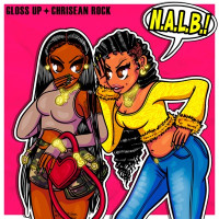 Gloss Up & chriseanrock - N.A.L.B.