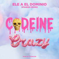 Ele a el Dominio - Codeine Crazy (Spanish Remix)