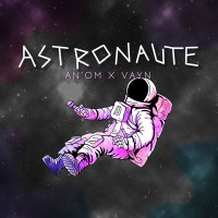An'Om & Vayn - Astronaute