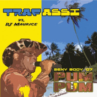 Trafassi & DJ Maurice - Pum Pum (Sexy Body)