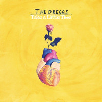 The Dreggs - Take a Little Time