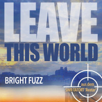 Bright Fuzz - Leave This World