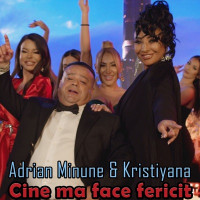 Adrian Minune - Cine ma face fericit (feat. Kristiyana)