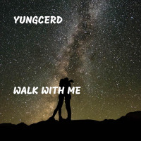 Yungcerd - Walk With Me