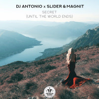 Dj Antonio & Slider & Magnit - Secret (Until the World Ends)