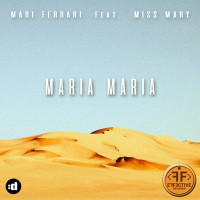 Mari Ferrari - Maria, Maria (feat. Miss Mary)