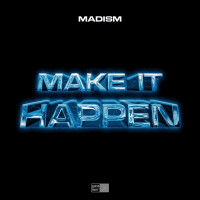 Madism - Make It Happen