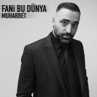 Muhabbet - Fani Bu Dünya