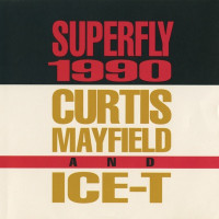 Curtis Mayfield & Ice T - Superfly 1990 (LP Edit)