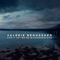 Valerie Broussard - Don't Let Me Be Misunderstood