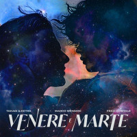 Takagi & Ketra, Marco Mengoni & Frah Quintale - Venere e Marte