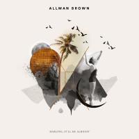 Allman Brown - Darling, It'll Be Alright